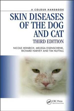 Skin Diseases of the Dog and Cat : Veterinary Color Handbook Series - Nicole A. Heinrich