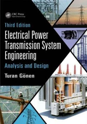 Electrical Power Transmission System Engineering : Analysis and Design, Third Edition - Turan Gonen