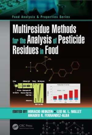 Multiresidue Methods for the Analysis of Pesticide Residues in Food : Food Analysis & Properties - Horacio Heinzen