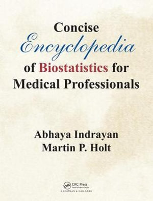 Concise Encyclopedia of Biostatistics for Medical Professionals - Abhaya Indrayan