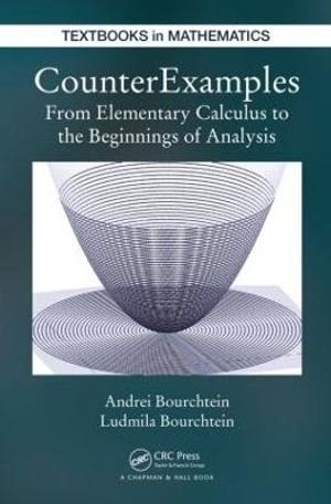 CounterExamples : From Elementary Calculus to the Beginnings of Analysis - Andrei Bourchtein