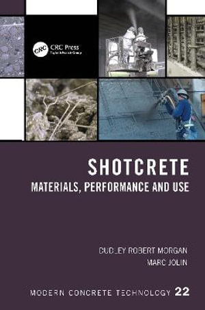 Shotcrete : Materials, Performance and Use - Dudley Robert Morgan