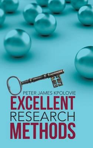 Excellent Research Methods - Peter James KPOLOVIE