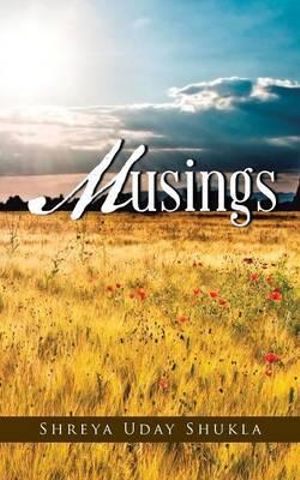 Musings - Shreya Uday Shukla