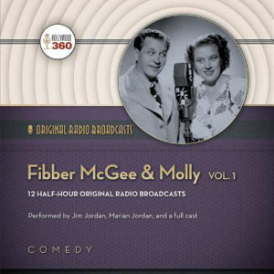 Fibber McGee & Molly, Vol. 1 : Classic Radio Collection - A Hollywood 360 Collection