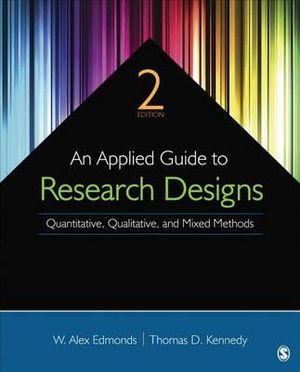 An Applied Guide to Research Designs : Quantitative, Qualitative, and Mixed Methods - W. Alex Edmonds