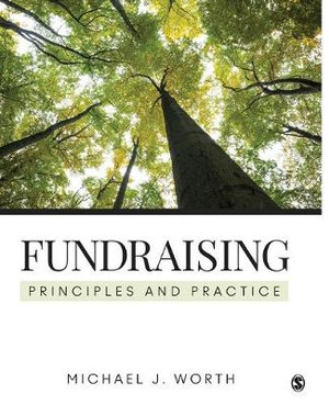 Fundraising : Principles and Practice - Michael J. Worth