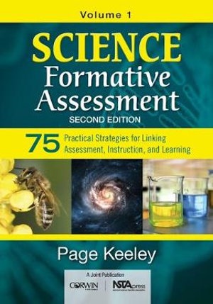 Science Formative Assessment, Volume 1 : 75 Practical Strategies for Linking Assessment, Instruction, and Learning - Page D. Keeley