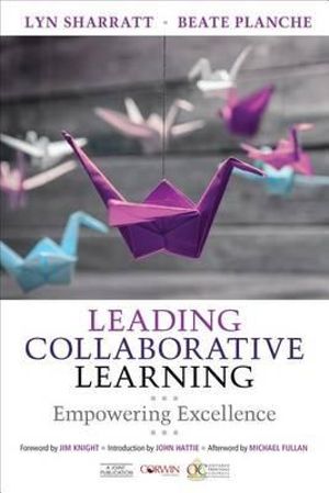 Leading Collaborative Learning : Empowering Excellence - Lyn D. Sharratt