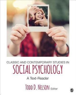 Classic and Contemporary Studies in Social Psychology : A Text-Reader - Todd D. Nelson