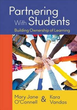 Partnering With Students : Building Ownership of Learning - Mary J. (Jane) O'Connell