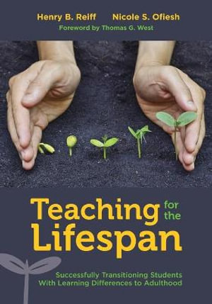 Teaching for the Lifespan : Successfully Transitioning Students With Learning Differences to Adultho - Henry B. Reiff