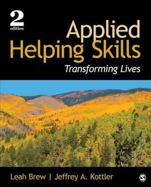 Applied Helping Skills : Transforming Lives - Leah M. Brew