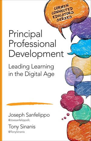 Principal Professional Development : Leading Learning in the Digital Age - Joseph M. Sanfelippo