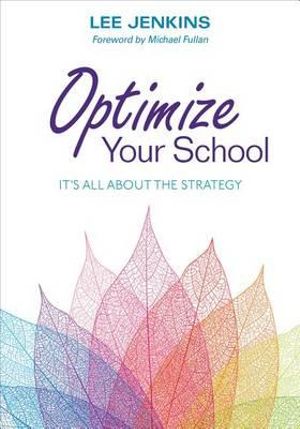 Optimize Your School : It's All About the Strategy - Lee Jenkins