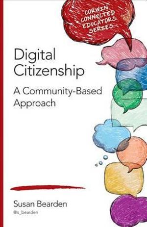 Digital Citizenship : A Community-Based Approach - Susan M. Bearden
