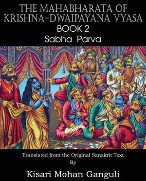 The Mahabharata of Krishna-Dwaipayana Vyasa Book 2 Sabha Parva - Krishna-Dwaipayana Vyasa