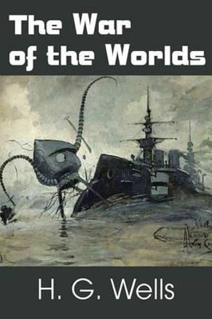 The War of the Worlds - H. G. Wells