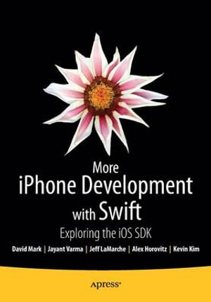 More iPhone Development with Swift : Exploring the iOS SDK - Alex Horovitz