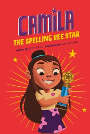 Camila the Spelling Bee Star : Camila the Star - Alicia Salazar