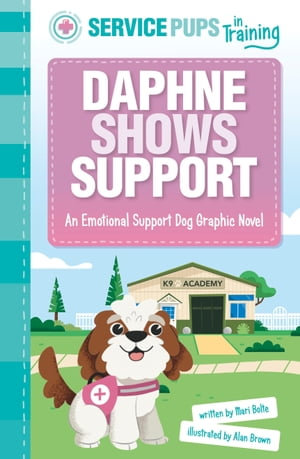 Daphne Shows Support : An Emotional Support Dog Graphic Novel - Alan Brown