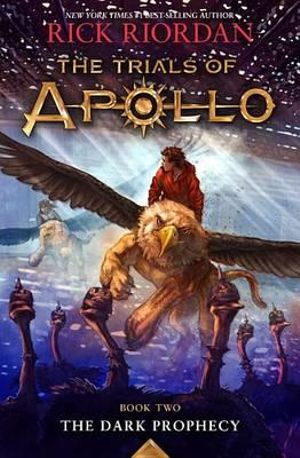 The Dark Prophecy : Trials of Apollo : Book Two - Rick Riordan