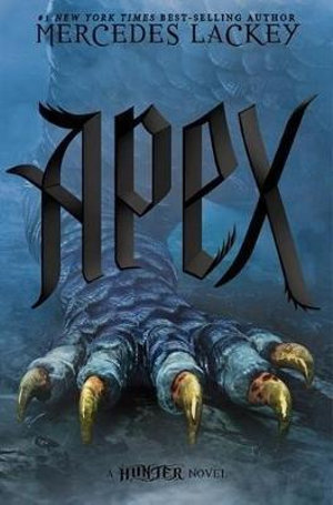 Apex : Hunter : A Hunter Novel - Mercedes Lackey