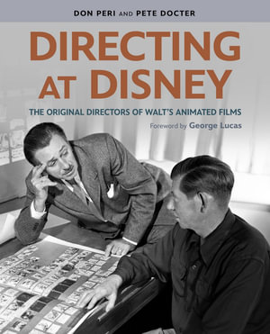 Directing at Disney : The Original Directors of Walt's Animated Films - Don Peri