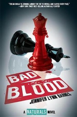 Bad Blood ((the Naturals 4)) : Naturals - Jennifer Lynn Barnes