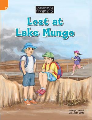 Lost at Lake Mongo : Discovering Geography : Middle Primary Nonfiction Topic Book - George Ivanoff