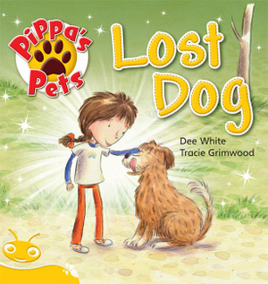 Bug Club Level  6 - Yellow : Pippa's Pets - Lost Dog (Reading Level 6/F&P Level D) - White, Dee