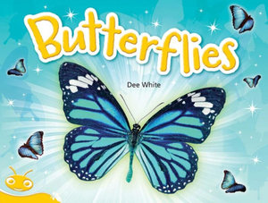 Bug Club Level  6 - Yellow : Butterflies (Reading Level 6/F&P Level D) - White, Dee