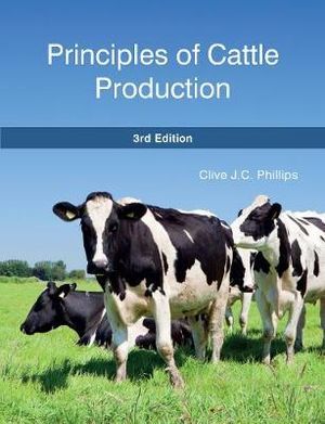 Principles of Cattle Production - Clive J.C. Phillips