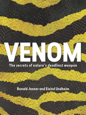 Venom : The Secrets of Nature's Deadliest Weapon - Ronald Jenner