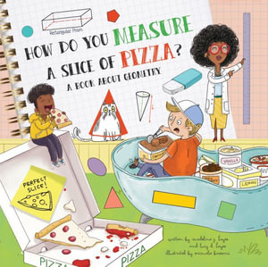 How Do You Measure a Slice of Pizza? : A Book About Geometry - Madeline J. Hayes