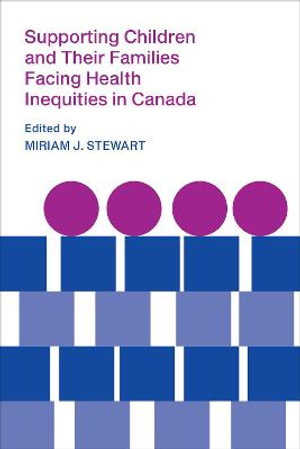 Supporting Children and Their Families Facing Health Inequities in Canada - Miriam J. Stewart