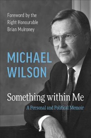 Something within Me : A Personal and Political Memoir - Michael Wilson