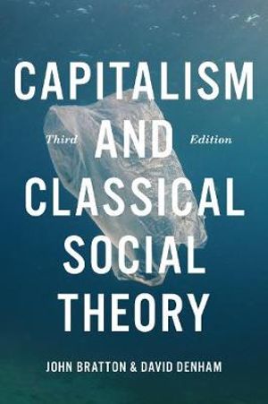 Capitalism and Classical Social Theory - John Bratton