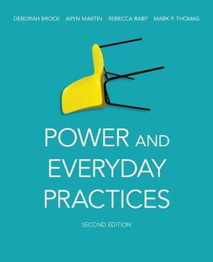 Power and Everyday Practices - Deborah Brock