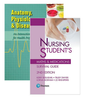 Anatomy, Physiology and Disease + Nursing Student's Maths & Medications Survival Guide - Trudy Dwyer