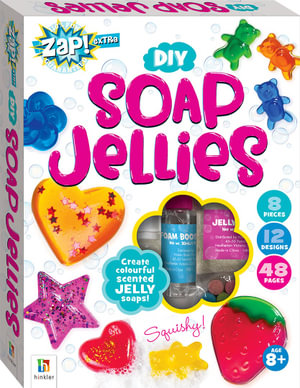 Zap Extra Diy Soap Jellies Zap Extra By Hinkler Pty Ltd 9781488918278 Booktopia