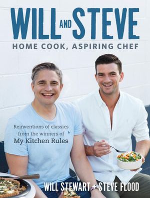 Will and Steve : Home Cook, Aspiring Chef - Steve Flood