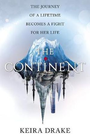 The Continent : The Continent - Keira Drake