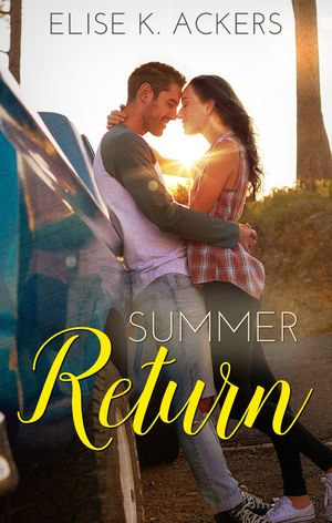 Summer Return : Return To Me Series Book 1 - Elise K. Ackers