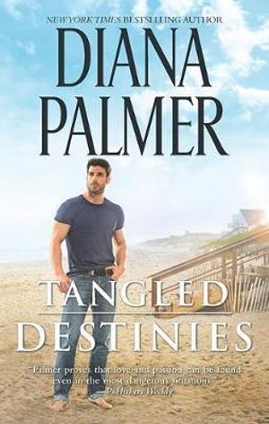 Tangled Destinies : The Men of Medicine Ridge - Diana Palmer