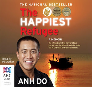 The Happiest Refugee : 6 Audio CDs Included - Anh Do