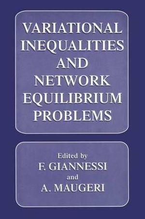 Variational Inequalities and Network Equilibrium Problems - Franco Giannessi