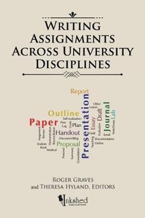 Writing Assignments Across University Disciplines - Roger Graves