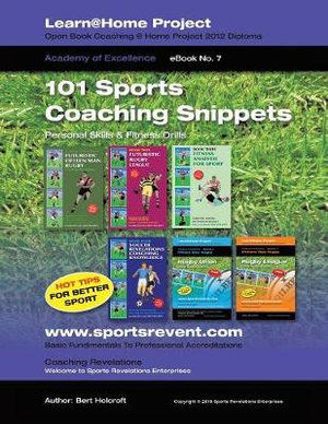 Book 7 : 101 Sports Coaching Snippets: Personal Skills and Fitness Drills - Bert Holcroft