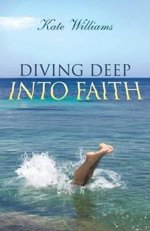 Diving Deep Into Faith - Kate Williams